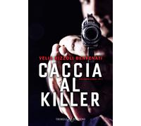 Caccia al killer. Intelligence stories. Vol. 1 - Rizzoli Benfenati Velia