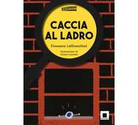 Caccia al ladro. Ediz. ad alta leggibilità