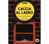 Caccia al ladro. Ediz. ad alta leggibilità