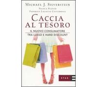 Caccia al tesoro. Il nuovo consumatore tra lusso e hard discount