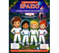 Caccia al Tesoro nello Spazio - Il Segnale Perduto dell’Astronave: Gioco per Feste Pronto all’Uso per Bambini di 5-6 Anni: Caccia al Tesoro, Missioni ... Pianeti e Avventura Cooperativa all’Aperto