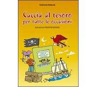 Caccia al tesoro. Per tutte le occasioni. Ediz. illustrata