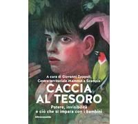Caccia al tesoro. Potere, invisibilità e ciò che si impara con i bambini