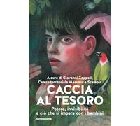 Caccia al tesoro. Potere, invisibilità e ciò che si impara con i bambini