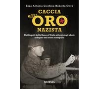 Caccia all'oro nazista. Dai lingotti della Banca d'Italia ai beni degli ebrei: indagine sui tesori scomparsi