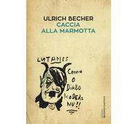 Caccia alla marmotta - Becher Ulrich
