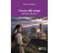 Caccia alla strega. Dal buio alla luce