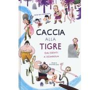Caccia alla tigre dai denti a sciabola. Ediz. illustrata