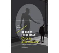 Caccia alle ombre [Paperback] [Jun 18, 2020] Lieberman, Herbert and Vitangeli, R