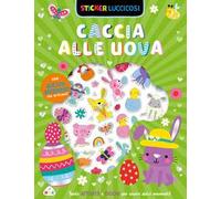 Caccia alle uova. Sticker luccicosi. Ediz. a colori