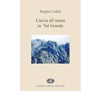 Caccia all'uomo in Val Grande