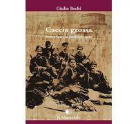 Caccia grossa. Scene e figure del banditismo sardo