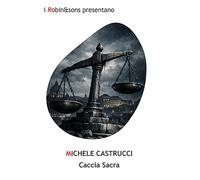 Caccia sacra - Castrucci Michele