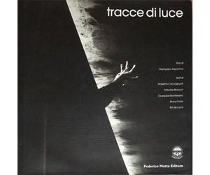 Cacciapuoti,Massimo. - Tracce di luce.