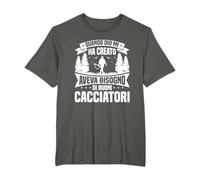Cacciatore Divertente Caccia Dio Ha Creato Buoni Cacciatori Maglietta