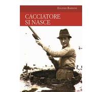 Cacciatore si nasce