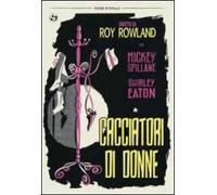 Cacciatori Di Donne (DVD) Spillane Nolan Eaton