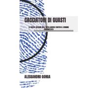 CACCIATORI DI GUASTI: LA NUOVA SEZIONE DELL'INTELLIGENCE CONTRO IL CRIMINE ORGANIZZATO