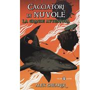 Cacciatori di nuvole. La grande avventura