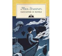 Cacciatori di nuvole. Nuova ediz.