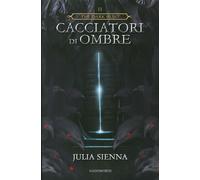Cacciatori di Ombre. The Dark Hunt. 2 - [Gainsworth Publishing]
