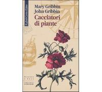 Cacciatori di piante - Gribbin Mary, Gribbin John