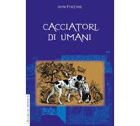 Libri Dion Fortune - Cacciatori Di Umani