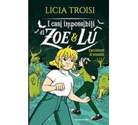 Cacciatori di zombie. I casi impossibili di Zoe & Lu