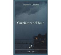 Lawrence Osborne – Cacciatori nel buio