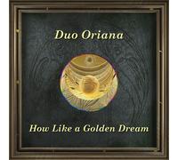 Caccini / Duo Oriana How Like a Golden Dream (CD)