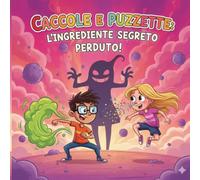 Caccole e puzzette: L'ingrediente segreto perduto!