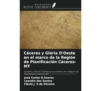 Cáceres y Glória D'Oeste en el marco de la Región de Planificación Cáceres-MT: Cáceres y Glória D'Oeste en el contexto de la Región de Planificación Cáceres-MT