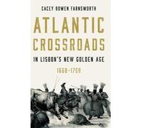 Cacey Bowen Far Atlantic Crossroads in Lisbon’s New Golden Ag (Copertina rigida)