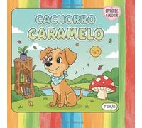 CACHORRO CARAMELO: Livro para colorir 01 - Muita diversão com o cachorrinho mais brasileiro que existe!