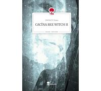 CACÏNA BEE WITCH II. Life is a Story - story.one