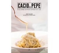 Cacio & pepe. Un cult romano interpretato dai migliori osti e chef. Ediz. italia
