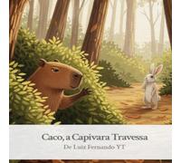 Caco, a Capivara travessa