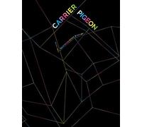 CAConrad Benjamin Sheppard Chris Tsakis Nick Kolakows Carrier Pigeon (Tascabile)