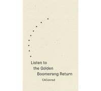Caconrad Listen to the Golden Boomerang Return (Tascabile)