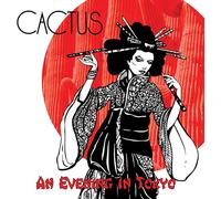 Cactus - An Evening in Tokyo