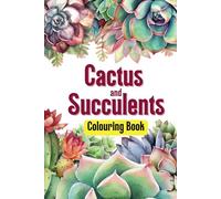 Cactus and Succulents Colouring Book: Relaxing Floral and Botanical Designs for Stress Relief and Mindfulness