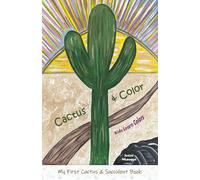 Cactus & Color: My First Cactus and Succulent Book, Babies, Toddlers, Preschool Kids Learn Colors