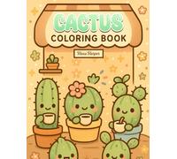 Cactus Coloring Book: Beautiful Succulent Designs for Relaxation and Fun