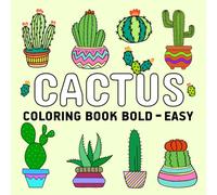 Cactus Coloring Book Bold - Easy: Unique Cactus & Succulent Designs to Color for Fun, Relaxing Kids & Adults