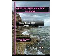 CACTUS LINES AND SKY ISLANDS: WALKING SOUTHERN ARIZONA