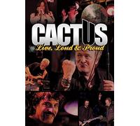 Cactus - Live, Loud & Proud [Edizione: Regno Unito]