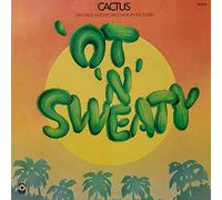 Cactus - 'Ot 'N' Sweaty
