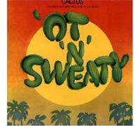 Cactus - Ot'N'Sweaty