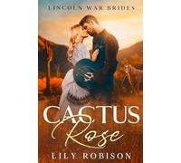 Cactus Rose: Lincoln War Brides Book One