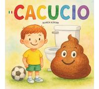 Cacucio: Una storia per imparare ad andare in bagno senza paura